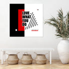 Love What You Do by Mariana Angelova on GIANT ART - red typography