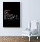 Be Brave by Afif Quilimo on GIANT ART - black digital painting