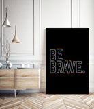 Be Brave by Afif Quilimo on GIANT ART - black digital painting