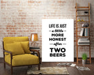 Life is just a little more honest  after two beers by Mustafa Ozeren on GIANT ART - white typography