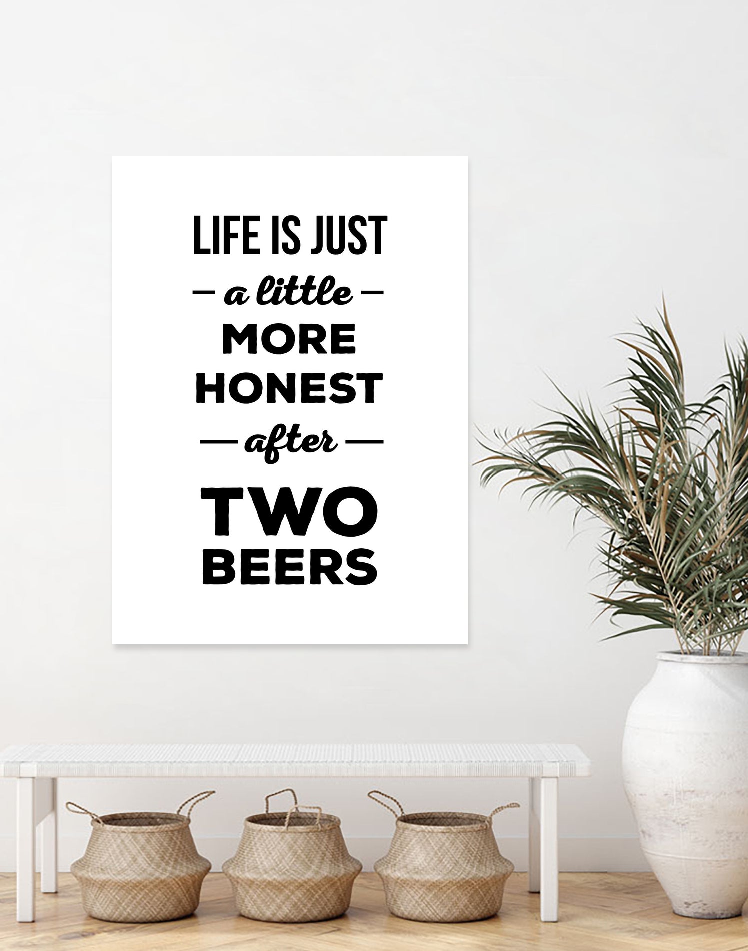 Life is just a little more honest  after two beers by Mustafa Ozeren on GIANT ART - white typography