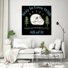 Stay in Love With All of It by The Infinite Spark of Being Keith Welsh on GIANT ART - white typography