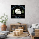 Stay in Love With All of It by The Infinite Spark of Being Keith Welsh on GIANT ART - white typography