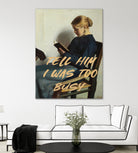 Tell Him I Was To Busy by The Art Concept on GIANT ART - clothing text & quotes clothing