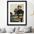 Tell Him I Was To Busy by The Art Concept on GIANT ART - clothing text & quotes clothing