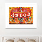 Adios Amigos by Jorge R. Gutierrez on GIANT ART - multicolor ethnic; urban/pop surrealism