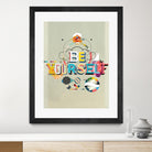 Be Yourself by Kavan & Company on GIANT ART - multi inspirational, novelty, design/type, illustration, typography