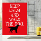Keep Calm (Labrador) by Ginger Oliphant on GIANT ART - red inspirational, animals, novelty, design/type, dogs, humor, illustration
