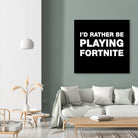 I'd rather be playing Fortnite by Cattoc C on GIANT ART - blue typography