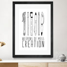WEAPONS OF MASS CREATION by Bianca Green on GIANT ART - black typography