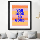 You Look So Good! by Anna Farath on GIANT ART - blue typography