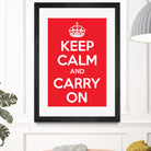Keep Calm and Carry On by M Studio on GIANT ART - motivation