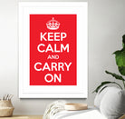 Keep Calm and Carry On by M Studio on GIANT ART - motivation