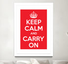Keep Calm and Carry On by M Studio on GIANT ART - motivation