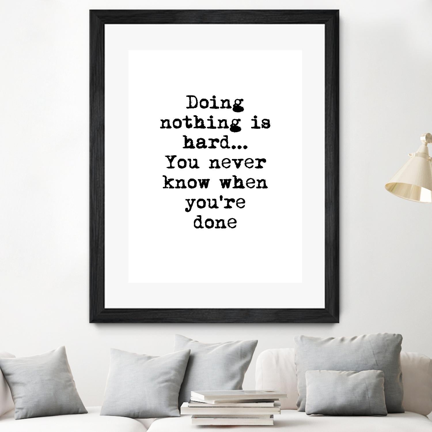 Doing Nothing by Design Fabrikken on GIANT ART - black,white inspirational, design/type, college