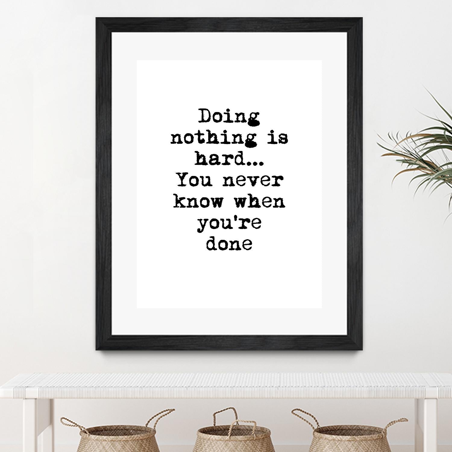 Doing Nothing by Design Fabrikken on GIANT ART - black,white inspirational, design/type, college